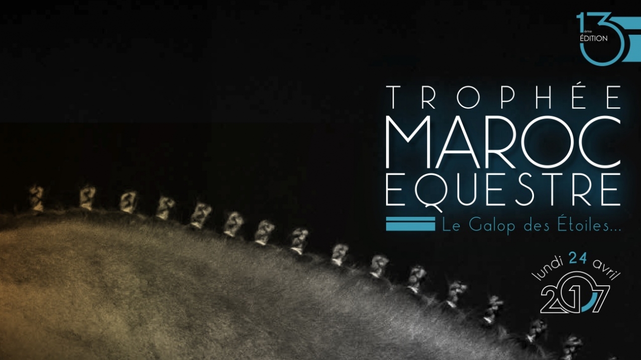 13ème édition TROPHÉE MAROC ÉQUESTRE – Le Galop des Étoiles